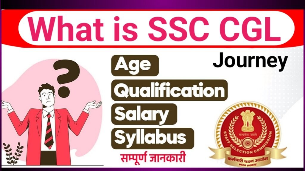 What Is SSC CGL: The SSC CGL Journey